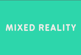 Mixed Reality